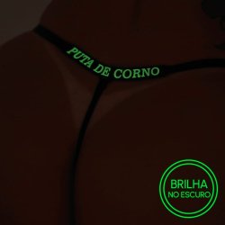 Calcinha Brilha no Escuro: "Puta de Corno"